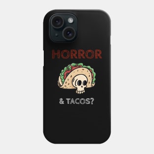 Horror and tacos ? Phone Case