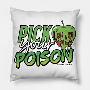 Pick Your Poison - © GraphicLoveShop Pillow