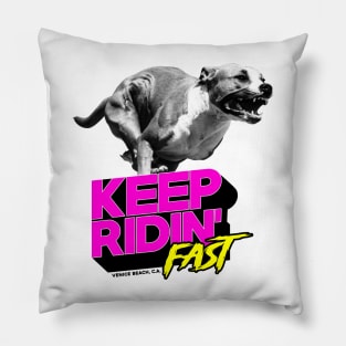 Keep Ridin' Fast Pillow