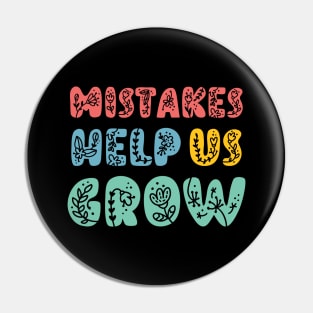 Mistakes Help Us Grow - Pin