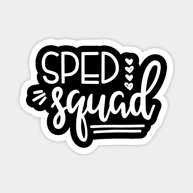 Sped Squad Special Education Teacher Sped Teacher Gift Magnet by lohstraetereva