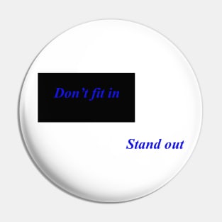 Don't Fit In Stand Out Pin