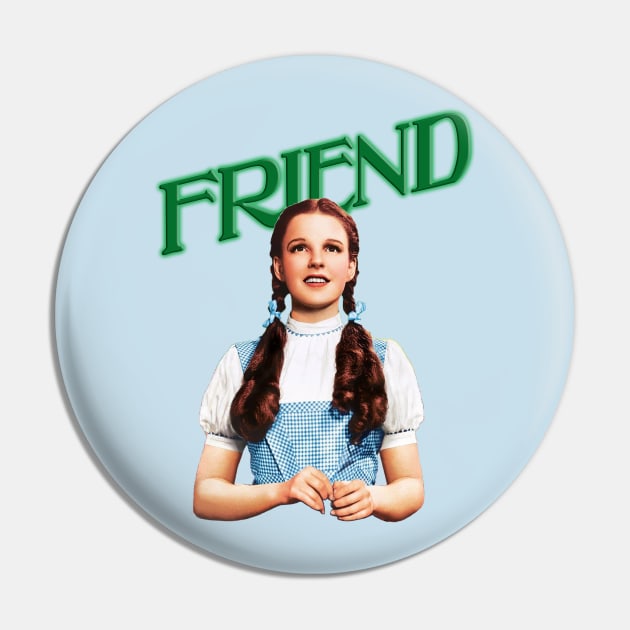 Friend of Dorothy Pin by Camp and Classic