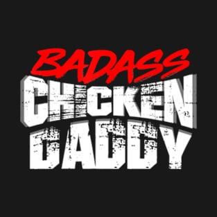 Chicken Dad Funny Father's Day Rooster Badass Farmers T-Shirt