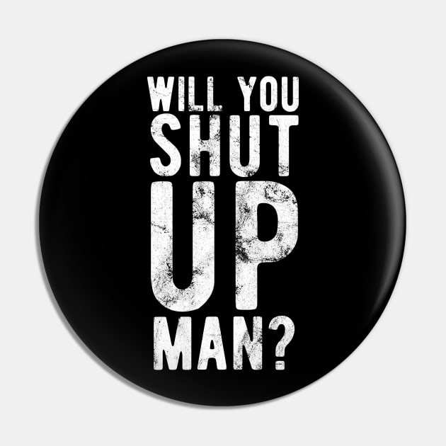 Will You Shut Up Man will you shut up man shut up man 2 Pin by Gaming champion