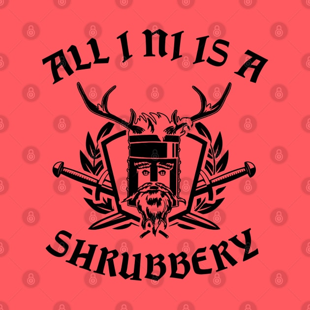 All I Ni Is A Shrubbery by NotoriousMedia