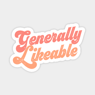 Generally Likeable? Tell the world! Magnet