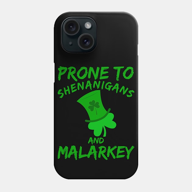 Prone To Shenanigans And Malarkey Saint Patricks Day Phone Case by JSJ Art