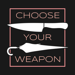 CHOOSE YOUR WEAPON Tee by Bear & Seal T-Shirt