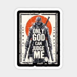 Only God Can Judge Me Magnet