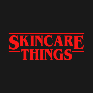 Skincare Things T-Shirt