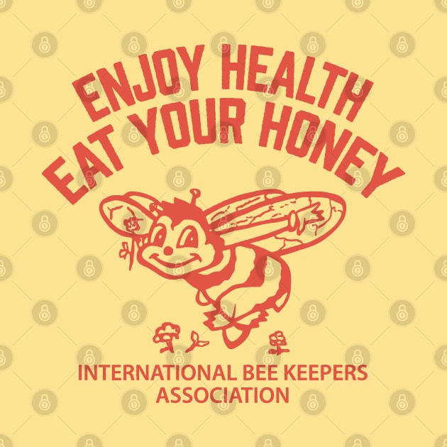 ENJOY HEALTH EAT YOUR HONEY by BUNNY ROBBER GRPC