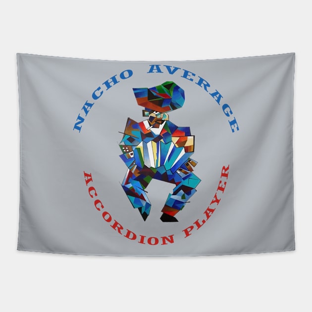 Nacho Average Accordion Player Bandonion Humor Tapestry by taiche