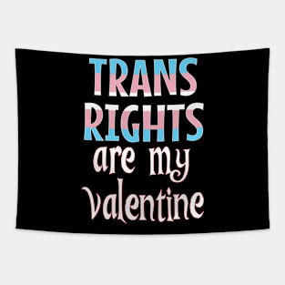Trans Rights are my Valentine Tapestry
