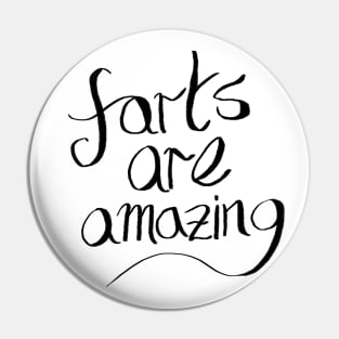 Farts are Amazing Pin