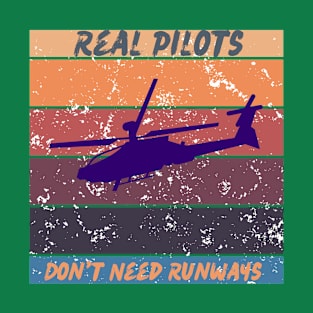 Real Pilots Don't Need Runways T-Shirt