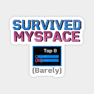 Survived MySpace Top 8 (Barely) - Retro Social Media Humor Magnet