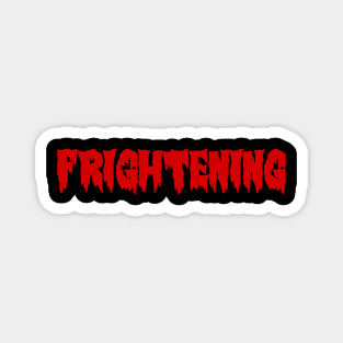 Frightening text Magnet