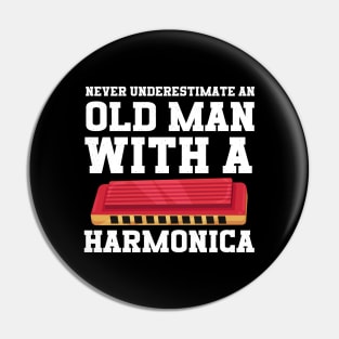 Never Underestimate An Old Man With A Harmonica Pin
