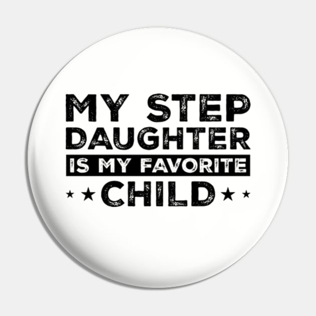 My Step Daughter is my Favorite Child Funny Family Pin by CreativeSalek