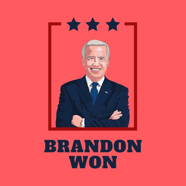 Let's Go Brandon Won Joe Biden Democrat by PoliticalBabes