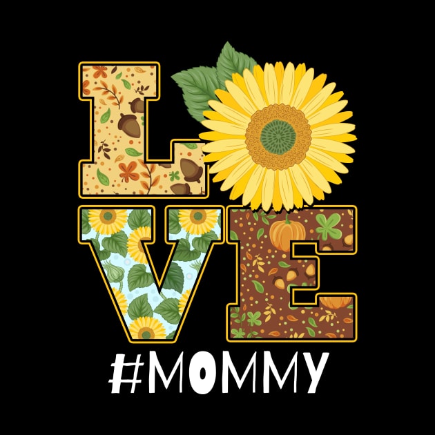 Love Sunflower Mommy Birthday Thanksgiving Xmas by ElisamaAmarezw