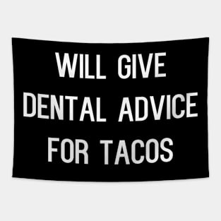 Will Give Dental Advice for Tacos Tapestry