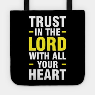 Trust in the lord with all your heart, Proverbs 3:5 Tote