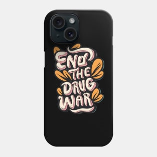 End-the-drug-war Phone Case