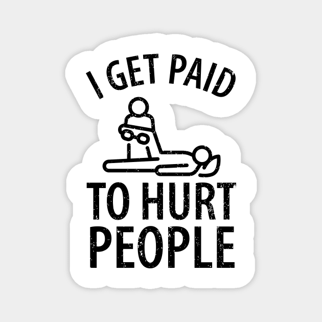 physiotherapist physical therapy gift saying funny Magnet by Johnny_Sk3tch