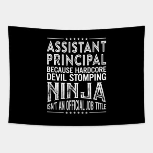 Assistant Principal Because Hardcore Devil Stomping Ninja Isn't An Official Job Title Tapestry