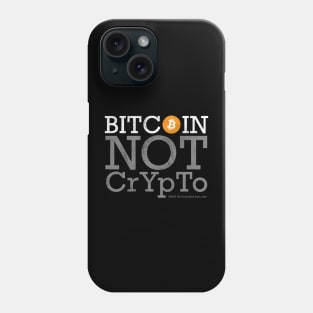 Bitcoin Not Crypto Phone Case