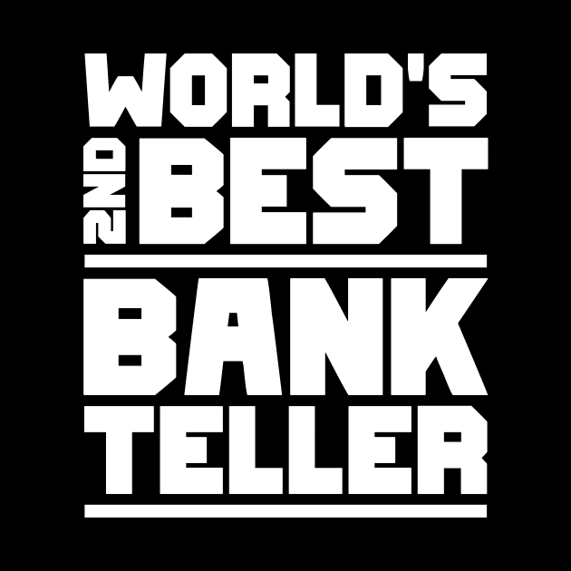 2nd best bank teller by colorsplash