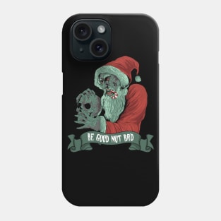 Be Good Not Bad Horror Santa Phone Case