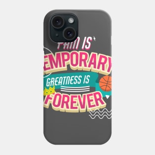 Greatness Is Forever Positive Word Art Phone Case