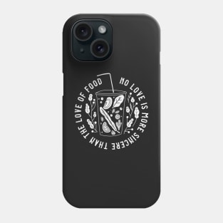 Sincere Food Love Phone Case