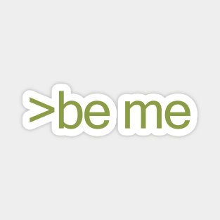 >be me Magnet