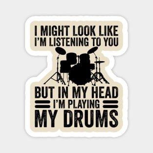 In My Head I'm Playing My Drums Funny Drummer Magnet