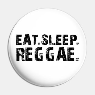 Reggae - Eat Sleep Reggae Pin