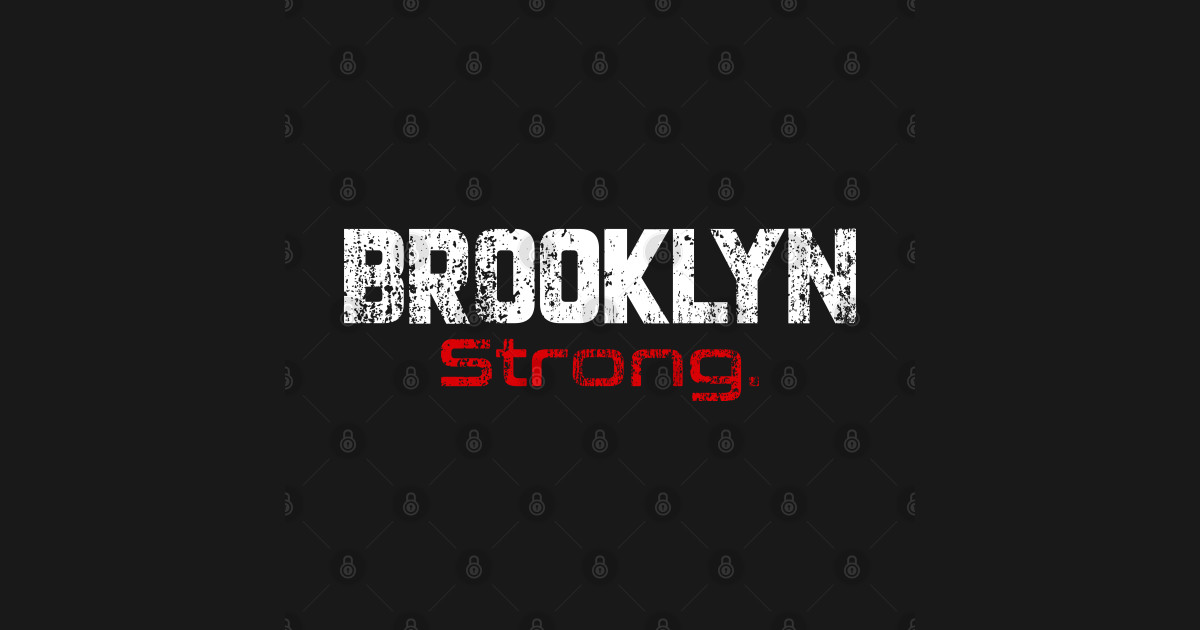 Brooklyn Strong Gift - Brooklyn Strong - T-Shirt | TeePublic