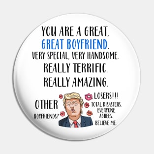 Trump You Are A Great Great Boyfriend Very Special Very Handsome Pin