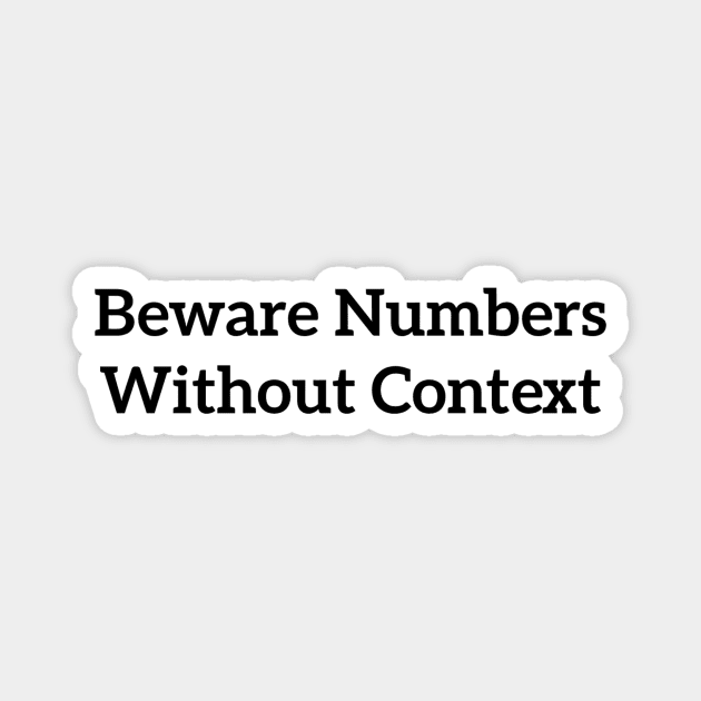 Beware Numbers Without Context Black Magnet by SuchPrettyWow