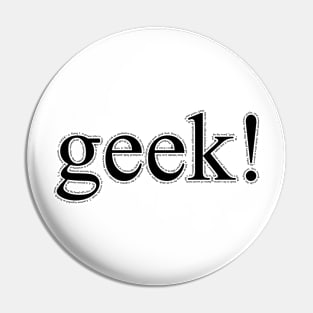 Geek! Pin