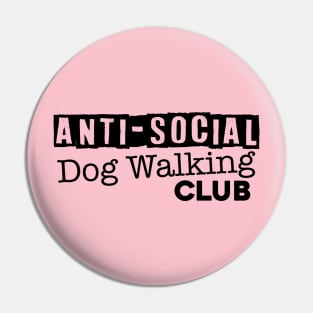 Anti-Social Dog Walking Club Pin