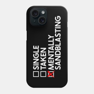 Single Taken Mentally Sandblasting Phone Case