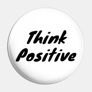 Think Positive Pin