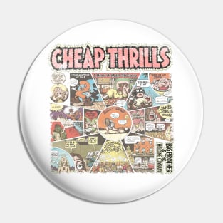 Cheap thrills Pin