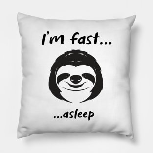 I'm fast asleep sloth Pillow