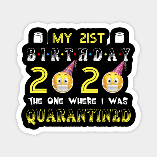 my 21 Birthday 2020 The One Where I Was Quarantined Funny Toilet Paper Magnet