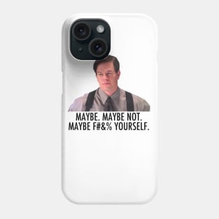 Maybe, maybe not, maybe f*** yourself. Phone Case